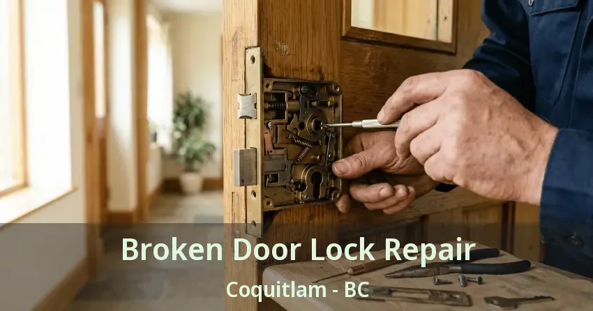 Broken Door Lock Repair Coquitlam - BC Broken Door Lock Repair Coquitlam - BC