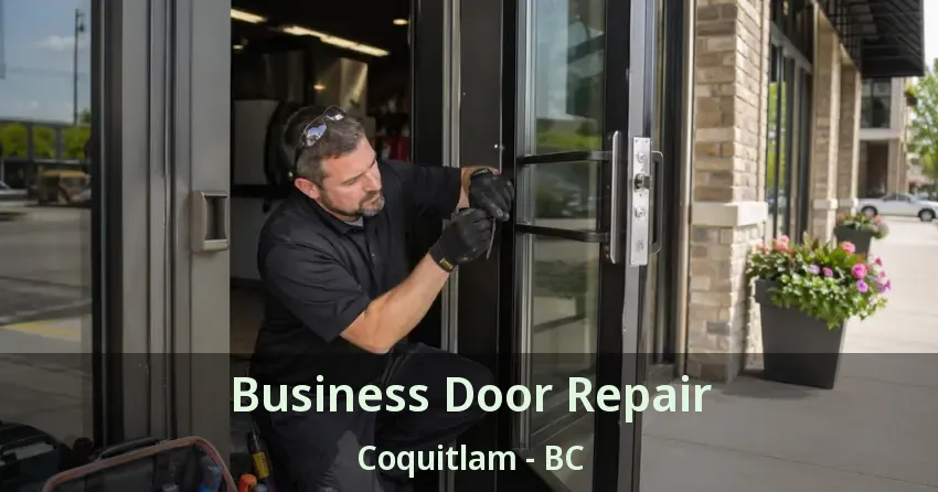 Business Door Repair Coquitlam - BC