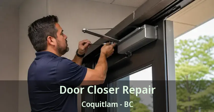 Door Closer Repair Coquitlam - BC