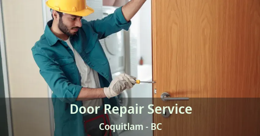 Door Repair Service Coquitlam - BC Door Repair Service Coquitlam - BC