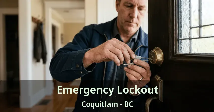 Emergency Lockout Coquitlam - BC Emergency Lockout Coquitlam - BC
