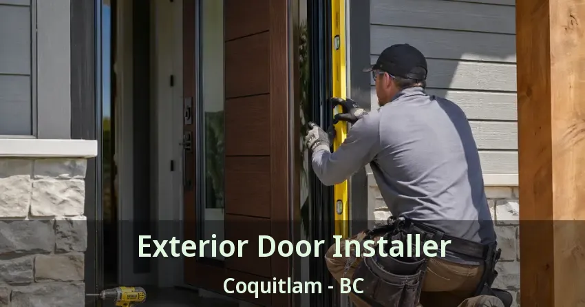Exterior Door Installer Coquitlam - BC