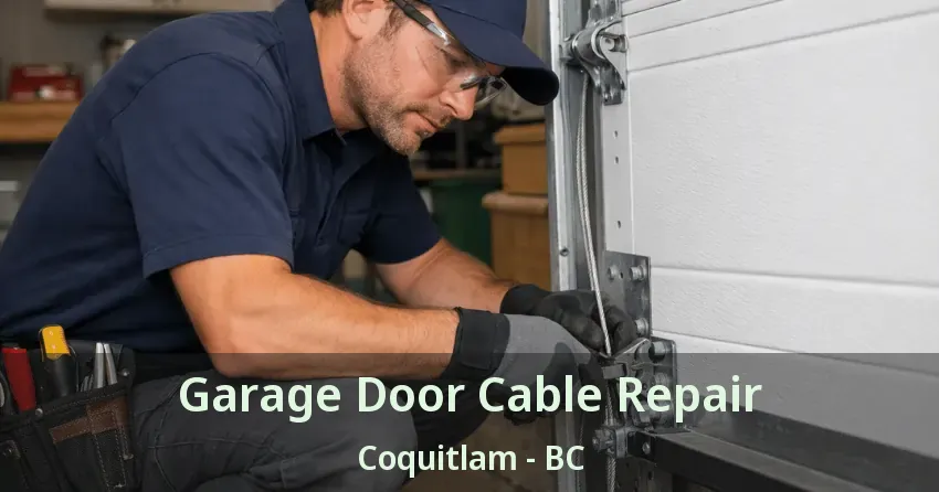 Garage Door Cable Repair Coquitlam - BC