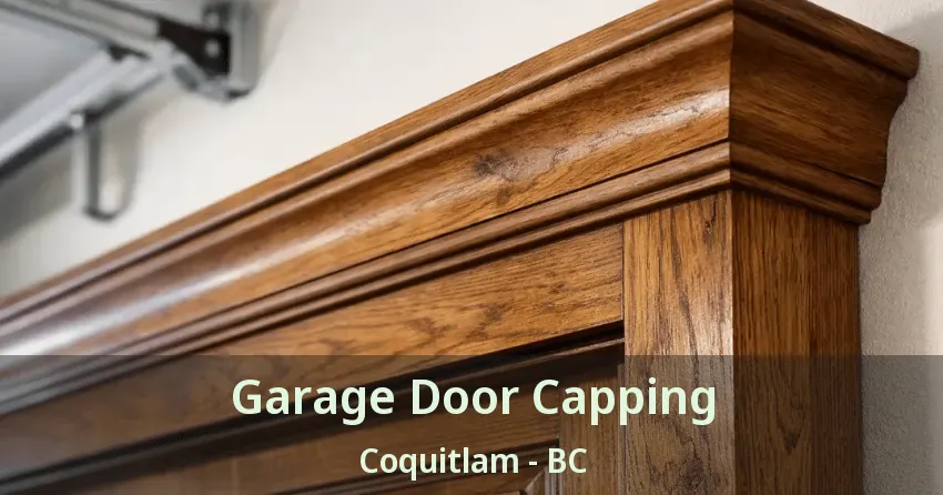 Garage Door Capping Coquitlam - BC
