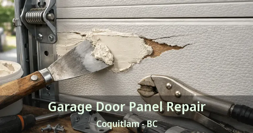 Garage Door Panel Repair Coquitlam - BC Garage Door Panel Repair Coquitlam - BC