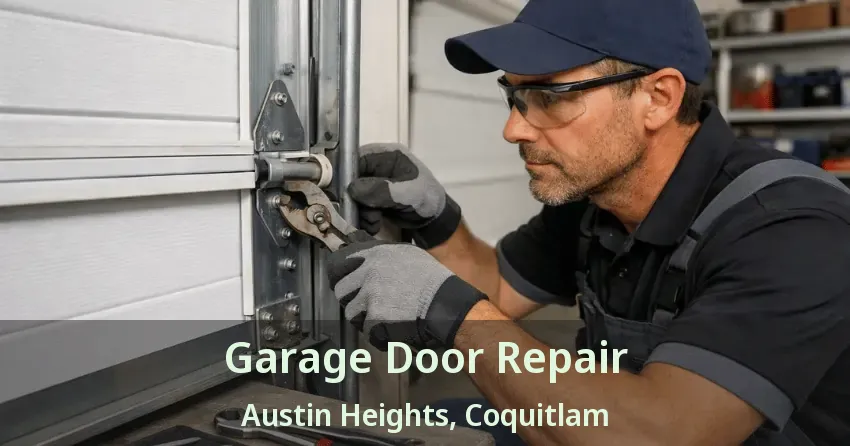 Garage Door Repair Austin Heights, Coquitlam - BC