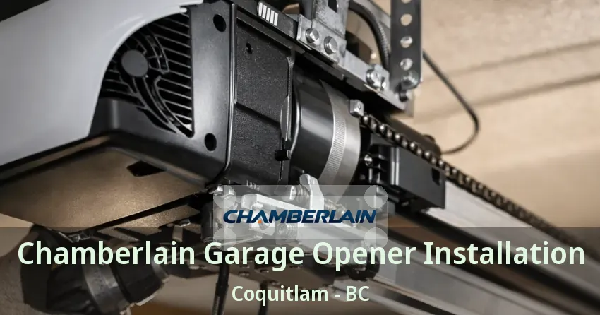 Chamberlain Garage Opener Installation Coquitlam - BC