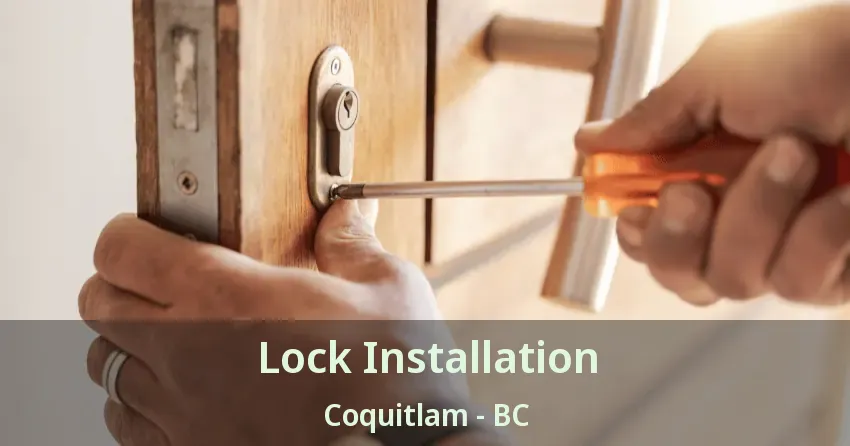 Lock Installation Coquitlam - BC