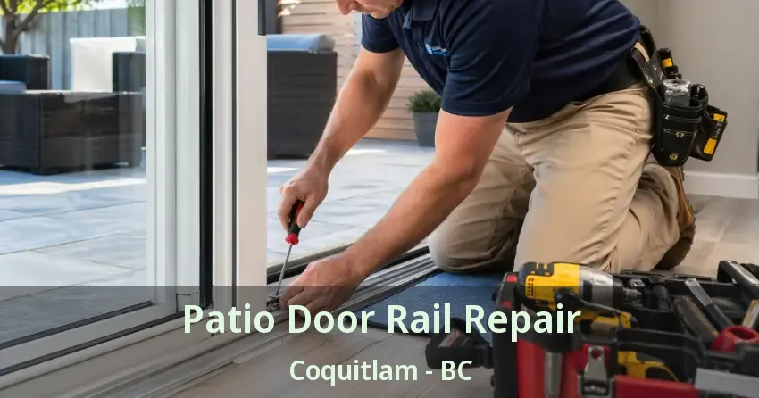 Patio Door Rail Repair Coquitlam - BC