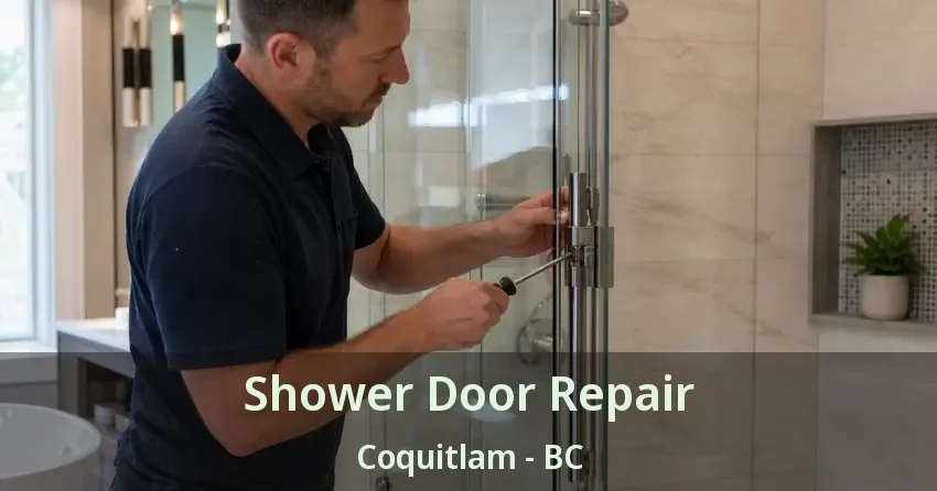 Shower Door Repair Coquitlam - BC Shower Door Repair Coquitlam - BC