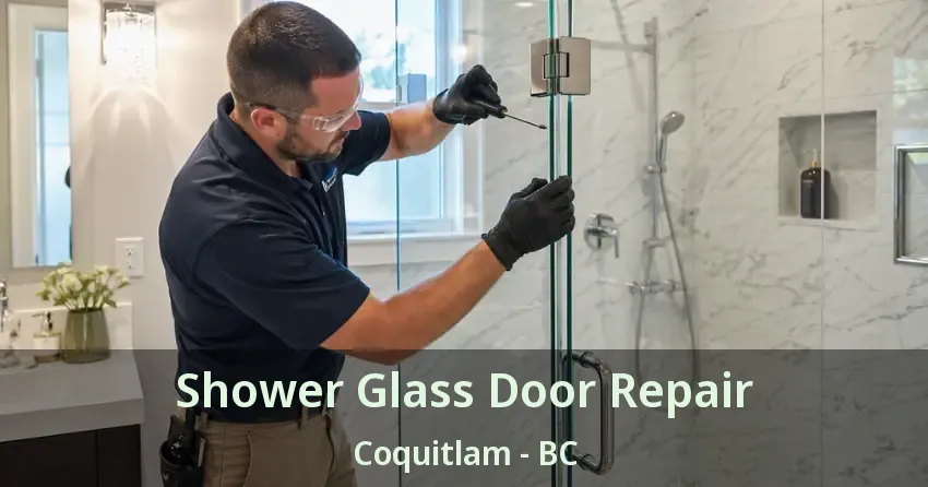 Shower Glass Door Repair Coquitlam - BC