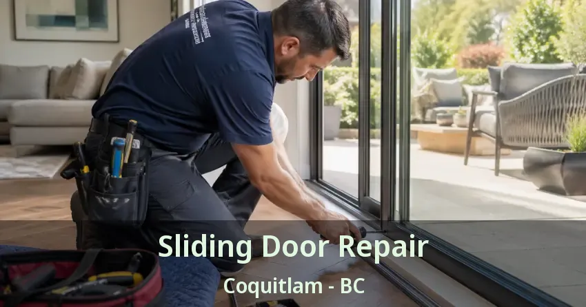Sliding Door Repair Coquitlam - BC Sliding Door Repair Coquitlam - BC