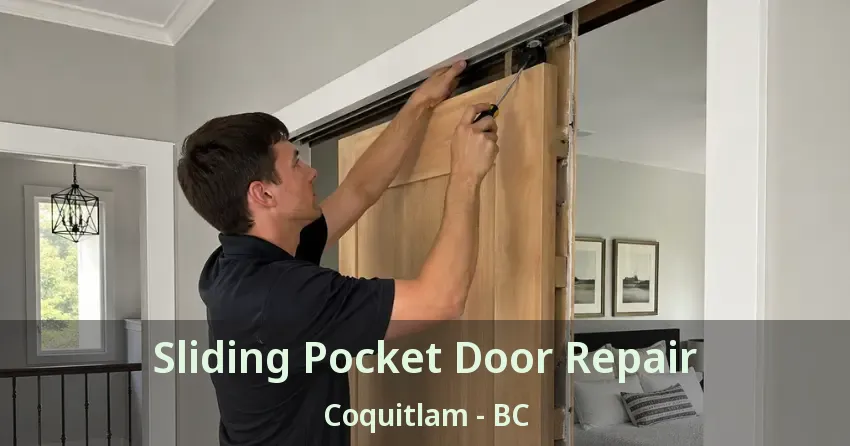 Sliding Pocket Door Repair Coquitlam - BC