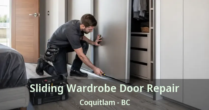 Sliding Wardrobe Door Repair Coquitlam - BC
